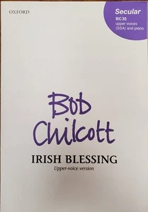 *LOT OF 15*  IRISH BLESSING - Bob Chilcott - Oxford - SSA Octavo - Picture 1 of 4