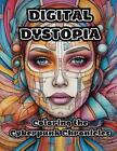 Digital Dystopia Coloring The Cyberpunk Chronicles By Colorzen Paperback Book