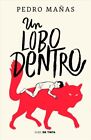 Un Lobo Dentro/ The Wolf Inside, Paperback By Manas, Pedro, Like New Used, Fr...