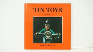 Tin Toys from 1945 - 1975 Softcover by Michael Buhler W8 - Imagen 1 de 9