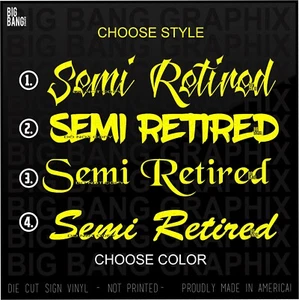 SEMI RETIRED Vinyl Decal Sticker (SET OF 2) SUV Car Truck Window SEMI Big Rig - Picture 1 of 4