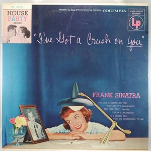 FRANK SINATRA I'Ve Got A Crush On You COLUMBIA CL 2539 VG 1955 Vocal 10" LP - Picture 1 of 6