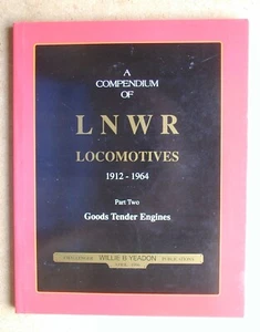 A Compendium of L N W R Locomotives 1912-1964. Part Two. Goods Tender Engines. - Picture 1 of 4