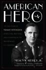 American Hero: The True Story of Tommy Hitchcock--Sports Star, War Hero, and Cha