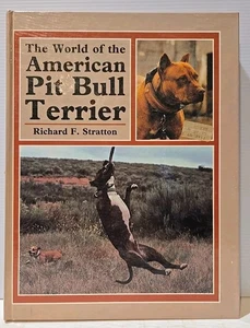 World of the American Pit Bull Terrier by Richard F. Stratton (1983, Hardcover) - Picture 1 of 12