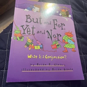 But and For, Yet and Nor: What Is a Conjunction? by Cleary, Brian P. - Picture 1 of 3