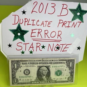 2013 B Duplicate Print Error $1 B 00232707 * Fancy Serial Numbers Star Note FW - Picture 1 of 15