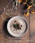 North Wild Kitchen: Home Cooking From the Heart of Norway by Nevada Berg (Englis