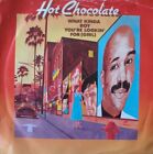 Hot Chocolate - What Kinda Boy You're Lookin' For (Girl) (7", Single, Kno)