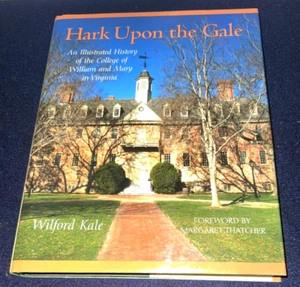 (SIGNED) HARK UPON THE GALE-History of College of WILLIAM & MARY - Wilford Kale - Picture 1 of 8