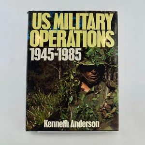 U.S. Military Operations 1945-1985 Vintage Hardcover Book by Kenneth Anderson - Foto 1 di 6