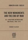 The New Monuments and the End of Man: U.S. Sculpture between War and Peace, 1945
