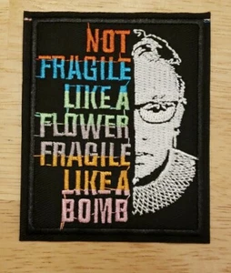 "Not Fragile Like A Flower Fragile Like A Bomb" Patch Ruth Bader Ginsburg 0149 - Picture 1 of 4