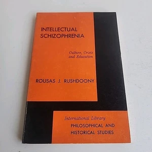 Intellectual Schizophrenia by Rousas J. Rushdoony (1966) - Picture 1 of 13