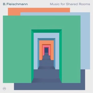 B. Fleischmann Music for Shared Rooms (CD) Album Digipak - Bild 1 von 1