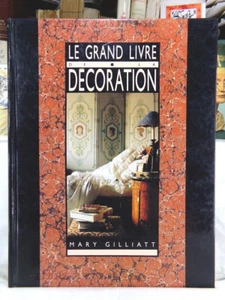 LE GRAND LIVRE DE LA DÉCORATION, MARY GILLIATT, ÉDITIONS FRANCE LOISIRS, 1993 - Picture 1 of 19