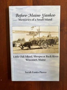 SIGNED Little Oak Island, Sheepscot Back River, Wiscasset MAINE Memoirs PIERCE - Picture 1 of 2