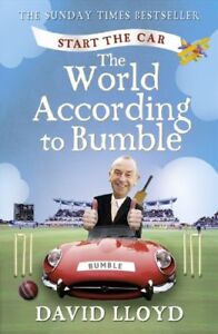 Start the Car: The World According to Bumble By David Lloyd