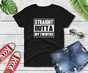 Ladies Straight Outta My Twenties T-Shirt 30 Years 30th Birthday Bday Gift - Picture 1 of 9