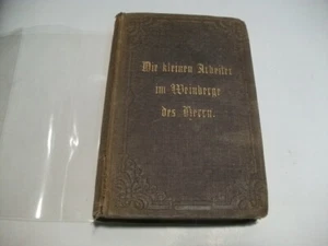 1861. Die kleinen Arbeiter der Weinberge des Herrn. Eine Erzählung für Kinder.  - Bild 1 von 5