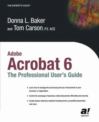 Adobe Acrobat 6 : The Professional User's Guide Donna L., Carson, - Image 1 of 2