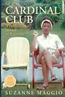 The Cardinal Club: A Daughter's Journey to Acceptance by Suzanne Maggio Paperbac