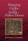 Dancing In The Gutter And Songs Of Fallen Doves. Chambers 9781436354707 New<|