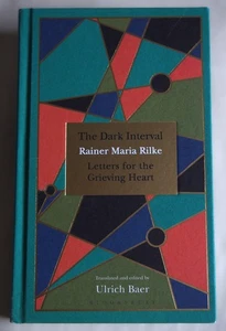 THE DARK INTERVAL LETTERS FOR THE GRIEVING HEART / RAINER MARIA RILKE HDBK 2018 - Bild 1 von 3