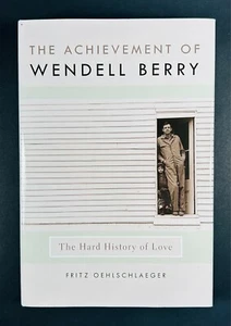 THE ACHIEVEMENT OF WENDELL BERRY Fritz Oehlschlaeger 2011 SIGNED BY BERRY HC - Picture 1 of 9
