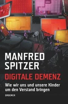 Digitale Demenz: Wie wir uns und unsere Kinder um den Ve... | Buch | Zustand gut - Bild 1 von 2