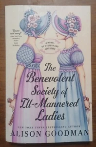 The Benevolent Society of Ill-Mannered Ladies (Alison Goodman) Preowned - Picture 1 of 2