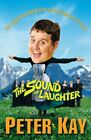 The Sound of Laughter By Peter Kay. 9780099505556