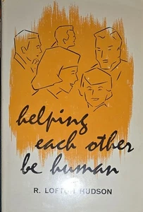 Helping Each Other Be Human by R Lofton Hudson 1970  HC - Picture 1 of 3