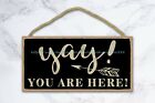 office plaque home decor yay you are here welcome home door sign wood sign