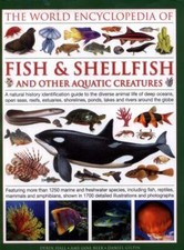The Illlustrated Encyclopedia of Fish & Shellfish of the World: A Natural Histor