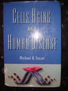 Michael Fossel - Zellen, Altern und menschliche Krankheiten - 2004 - HB - Telomere - Bild 1 von 8