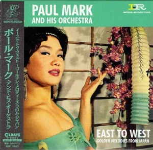 ＊PAUL MARK & HIS ORCH. East To West:Golden Melodies From Japan[Paper Sleeve CD] - Picture 1 of 3