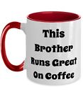 Gag Brother Gifts This Brother Runs Great On Coffee Brother Two Tone 11oz Mug Fr