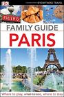 Dk Eyewitness Family Guide Paris (Dk Eyewitness Travel Family Gu