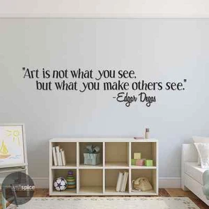 Calcomanía de pared de vinilo de vinilo Edgar Degas Art not What You See But What You Make Others See - Imagen 1 de 3