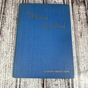 SIGNED. Whistling in the Dark, by Katherine Freeman Benne, Hardcover 1946 - Picture 1 of 10