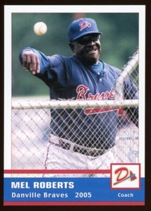 2005 Grandstand Danville Braves MEL ROBERTS RC BRAVES COACH