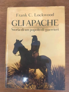 "Gli Apache" Frank C. Lockwood, Mondolibri,2002 edizzione mondolibri, buono - Picture 1 of 6