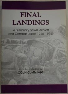 FINAL LANDINGS, RAF Aircraft Accidents & Combat Losses 1946-49, Cumming. Wrecks - Bild 1 von 4