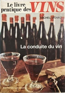 Le livre pratique des vins. La conduite du vin - Michel Dovaz - De Vecchi 1980 - Foto 1 di 1