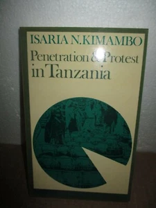 Eastern African Studies: Penetration & Protest in Tanzania by Isaria N. Kimambo - Picture 1 of 8