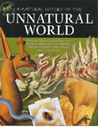 A Natural History of the Unnatural World: Discover What Crytozoology Can Teach U