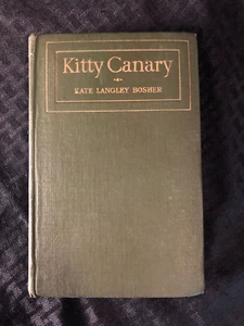 Antique Hardcover Book 1918 KATE LANGLEY BOSHER Kitty Canary - Picture 1 of 7