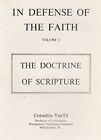 IN DEFENSE OF THE FAITH: THE PROTESTANT DOCTRINE OF By Van Cornelius Til