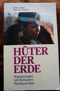 Hüter der Erde Begegnungen mit Indiandern Nordamerikas Wall Arden xx - Imagen 1 de 3